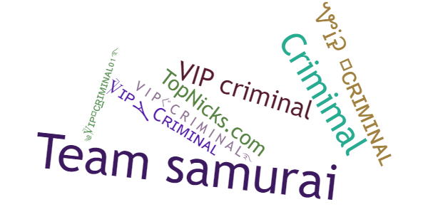 Surnoms pour Vipcriminal