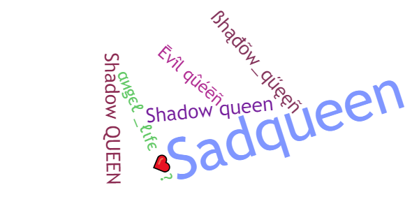 Surnoms pour ShadowQueen